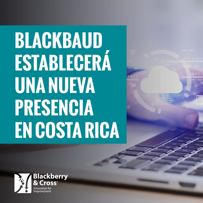 Blackbaud Establecerá una Nueva Presencia en Costa Rica