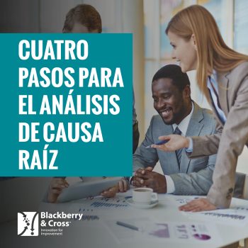 Cuatro Pasos para el Análisis de Causa Raíz
