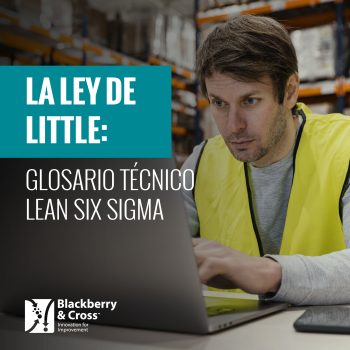 La Ley de Little: Glosario Técnico LEAN Six Sigma