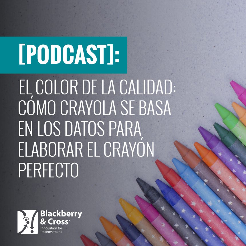 Podcast: El Color de la Calidad: Cómo Crayola se Basa en los Datos para Elaborar el Crayón Perfecto
