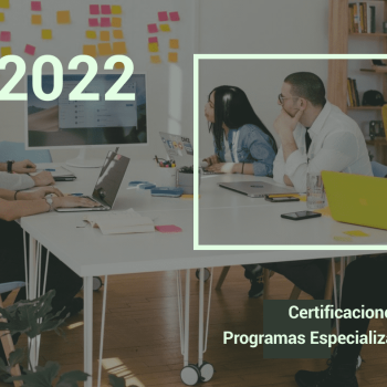 Certificaciones y Programas Especializados (2022)