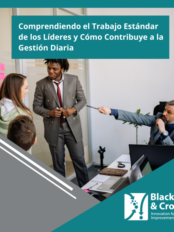 Comprendiendo el Trabajo Estándar de los Líderes y Cómo Contribuye a la Gestión Diaria