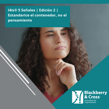 BBCross blog RRSS (2) I4is® 5 Señales | Edición 2 | Estandarice el contenedor, no el pensamiento